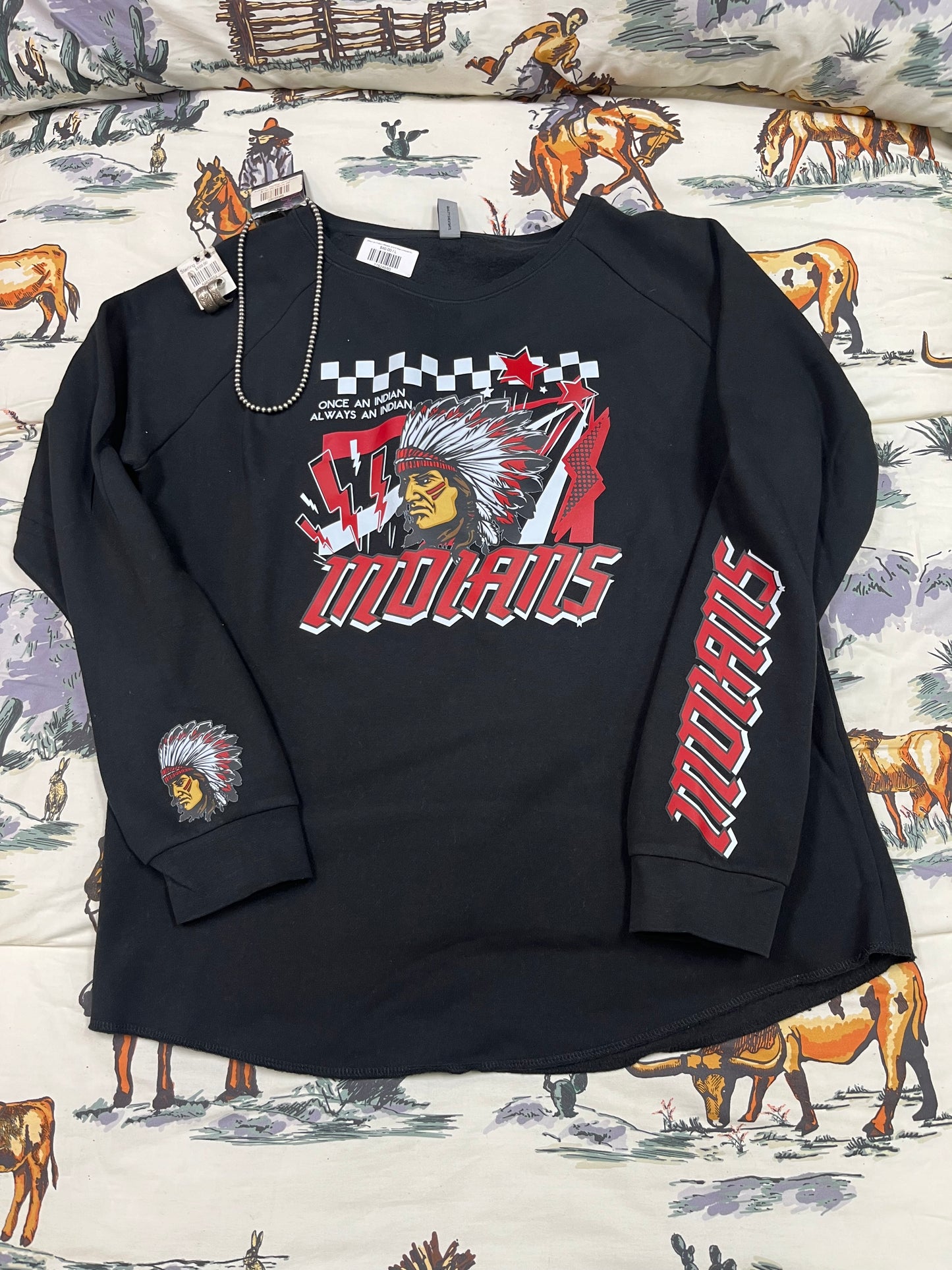 Once an Indian Always and Indian sweatshirt