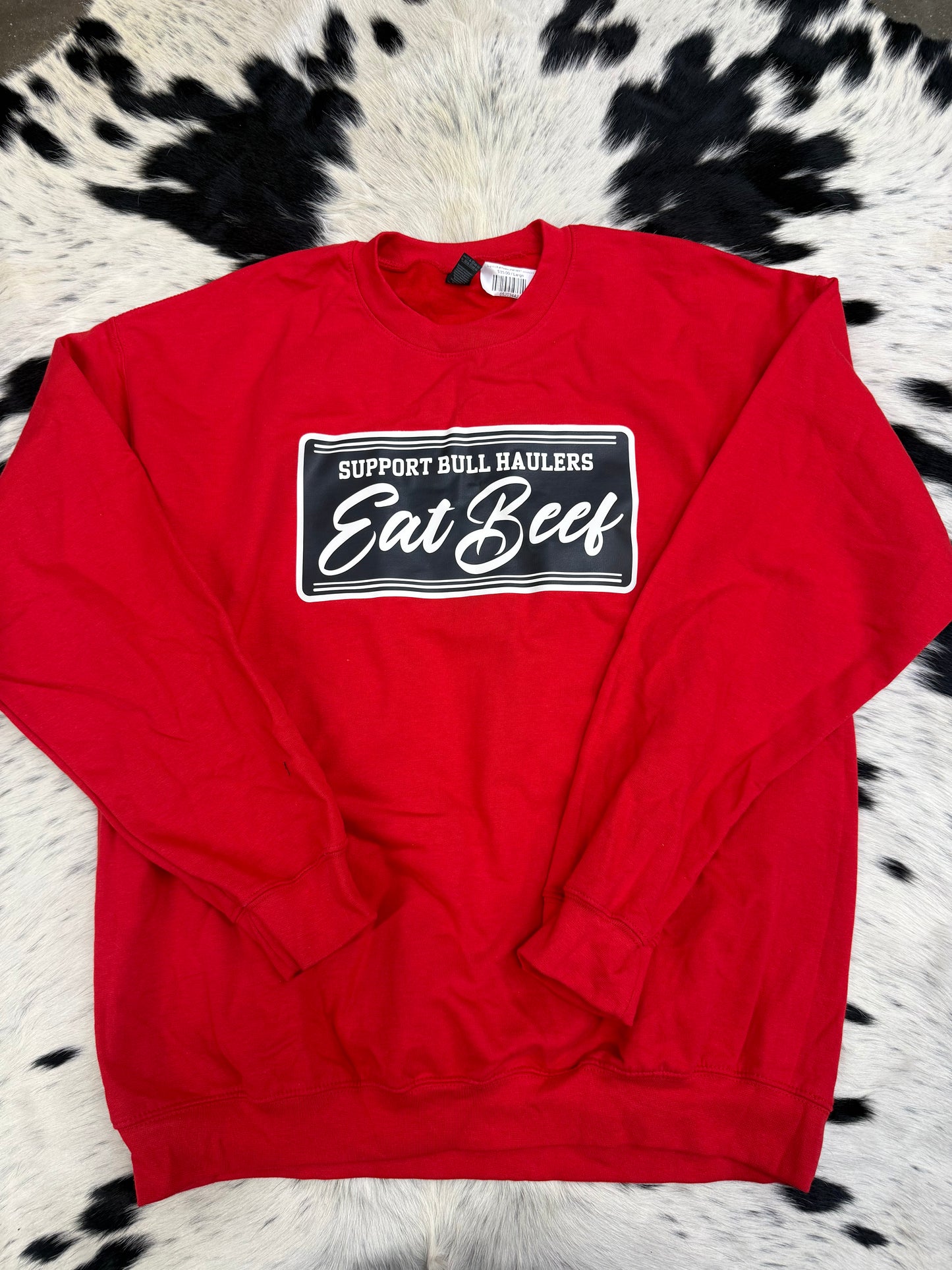 Support Bull Haulers-EAT BEEF sweatshirt