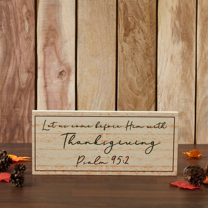 VHC Brands - Psalm 95:2 Let Us Come Before Him MDF Sign 7x16 - Wines'Designs