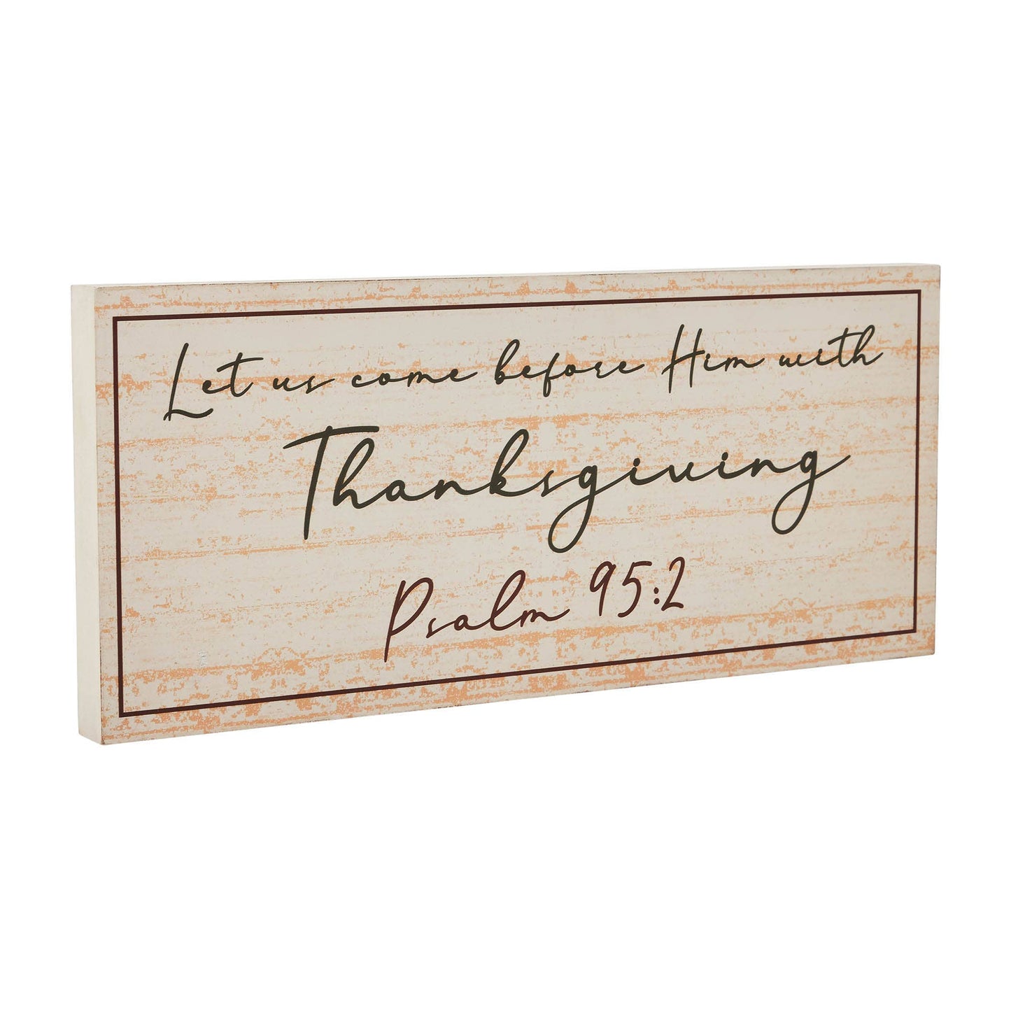 VHC Brands - Psalm 95:2 Let Us Come Before Him MDF Sign 7x16 - Wines'Designs