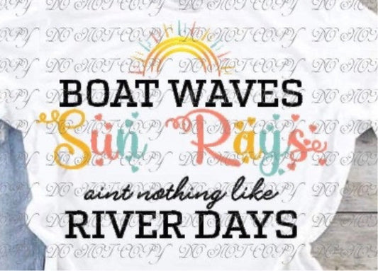 Boat waves, sun rays, ain’t nothing like river days - Wines'Designs