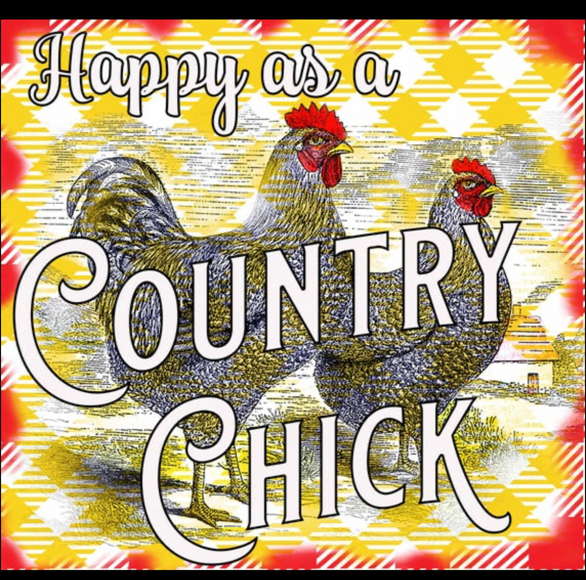 Happy as a country chick - Wines'Designs